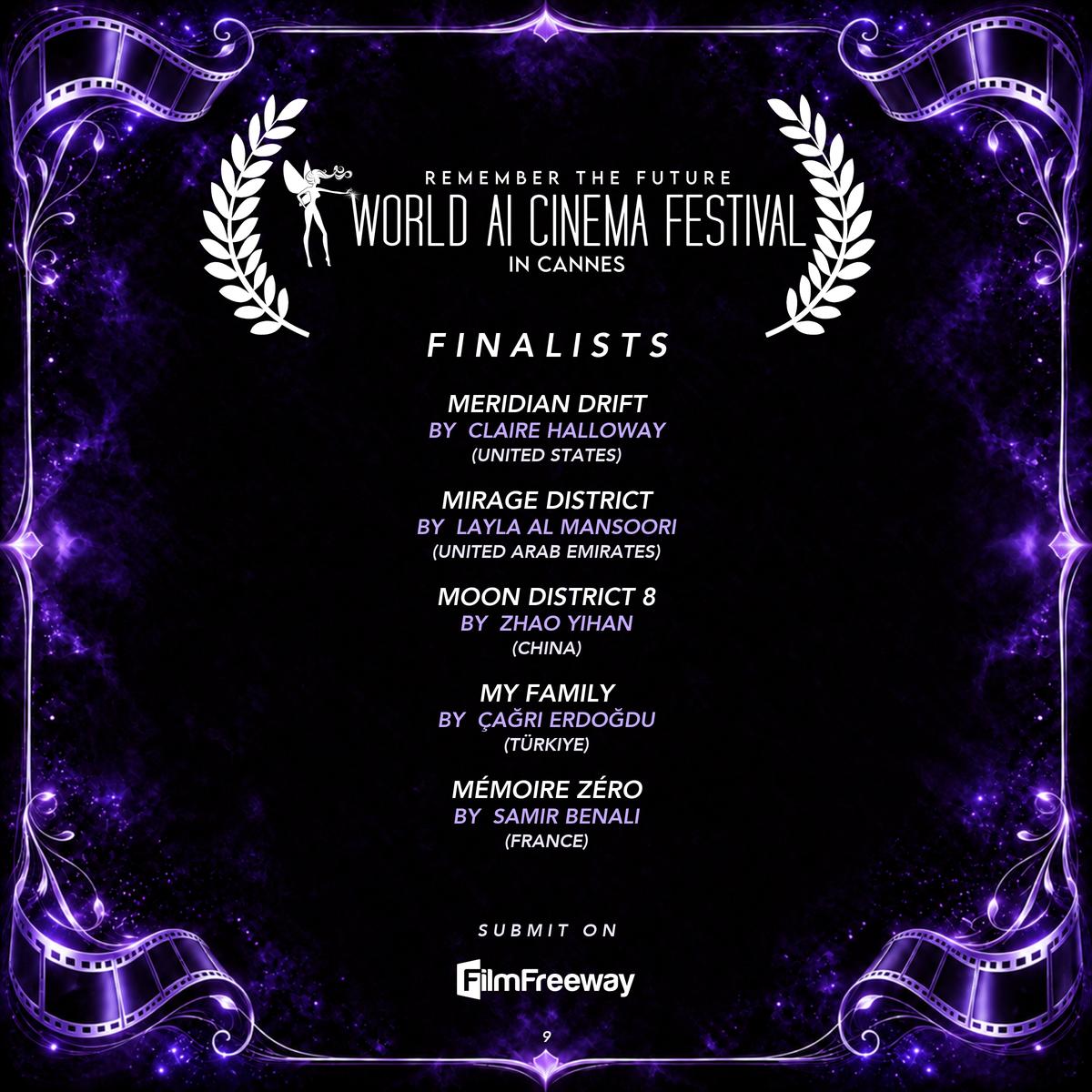 World AI Cinema Festival — Finalists September 2026, page 9 of 20: Meridian Drift by Claire Halloway (United States); Mirage District by Layla Al Mansoori (United Arab Emirates); Moon District 8 by Zhao Yihan (China); My Family by Çağrı Erdoğdu (Türkiye); Mémoire Zéro by Samir Benali (France)