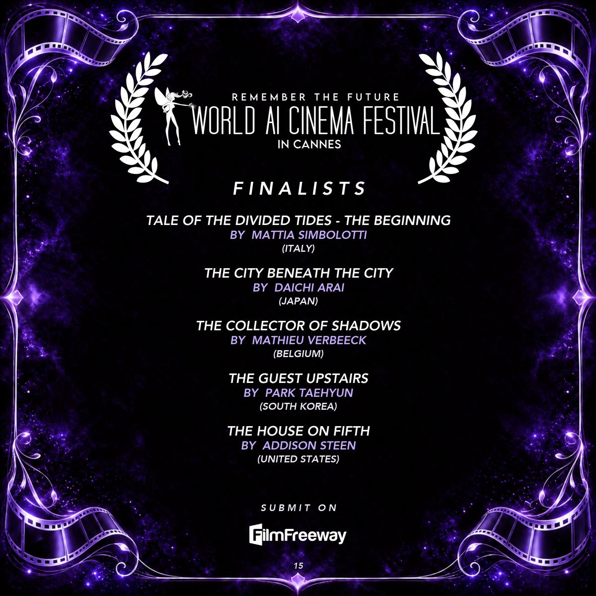 World AI Cinema Festival — Finalists September 2026, page 15 of 20: Tale of the Divided Tides - The Beginning by Mattia Simbolotti (Italy); The City Beneath the City by Daichi Arai (Japan); The Collector of Shadows by Mathieu Verbeeck (Belgium); The Guest Upstairs by Park Taehyun (South Korea); The House on Fifth by Addison Steen (United States)